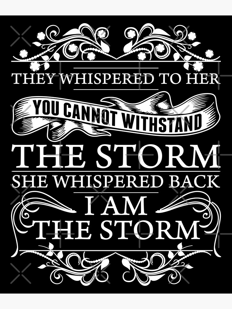 I am the storm…