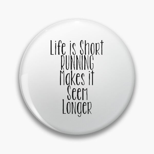 Item preview, Life Is Short Running Makes It Seem Longer designed and sold by kudostees.