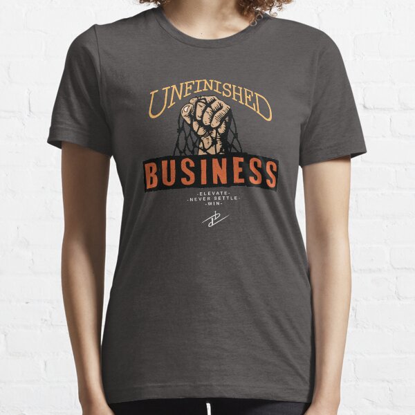 unfinished business t shirt