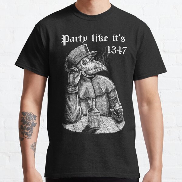 Party like it's 1347 - vintage chill Plague Doctor Classic T-Shirt