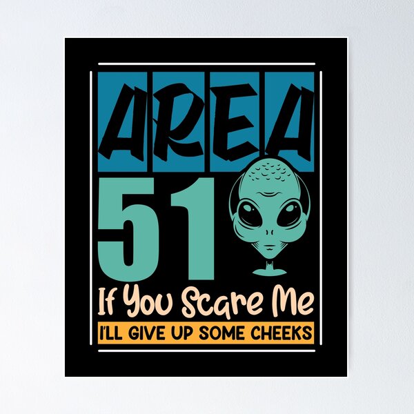 Item preview, Area 51 if you scare me ill give up some cheeks designed and sold by Grinover.