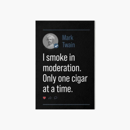 cigarettes in moderation Funny Mark Twain quote on smoking in moderation