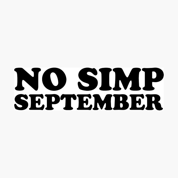 Item preview, No Simp September designed and sold by Flakey-.