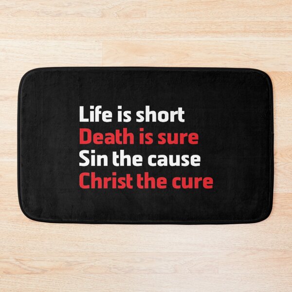 Item preview, Life is Short Death is Sure Sin the Cause Christ the Cure designed and sold by Andantino.