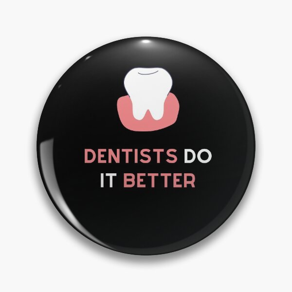 Item preview, Dentists Do It Better 3 designed and sold by rupalidharapat.