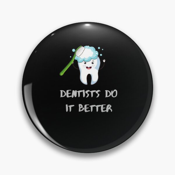 Item preview, Dentists Do It Better 5 designed and sold by rupalidharapat.