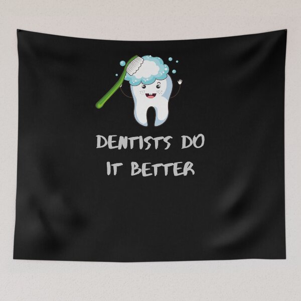 Item preview, Dentists Do It Better 5 designed and sold by rupalidharapat.