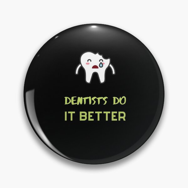 Item preview,  Dentists Do It Better 6 designed and sold by rupalidharapat.