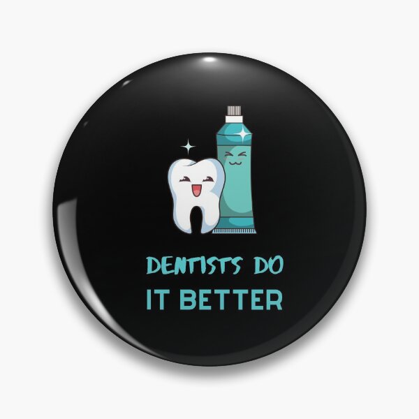 Item preview,  Dentists Do It Better 7 designed and sold by rupalidharapat.