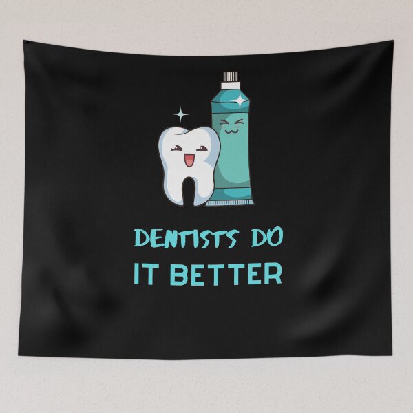 Item preview,  Dentists Do It Better 7 designed and sold by rupalidharapat.