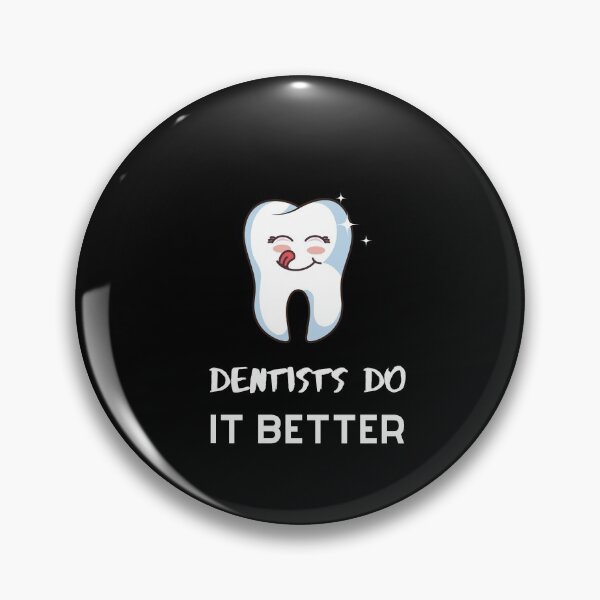 Item preview, Dentists Do It Better 9 designed and sold by rupalidharapat.