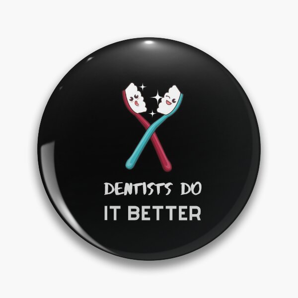 Item preview, Dentists Do It Better 10 designed and sold by rupalidharapat.