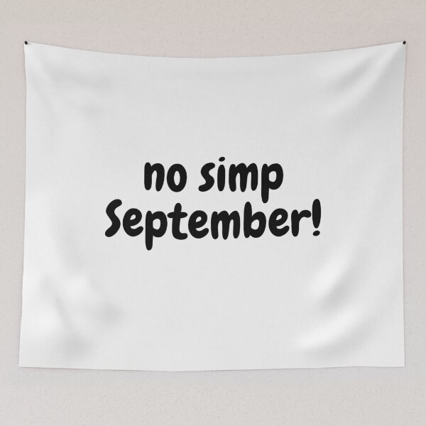 Item preview, No simp September black designed and sold by Beyond Words.