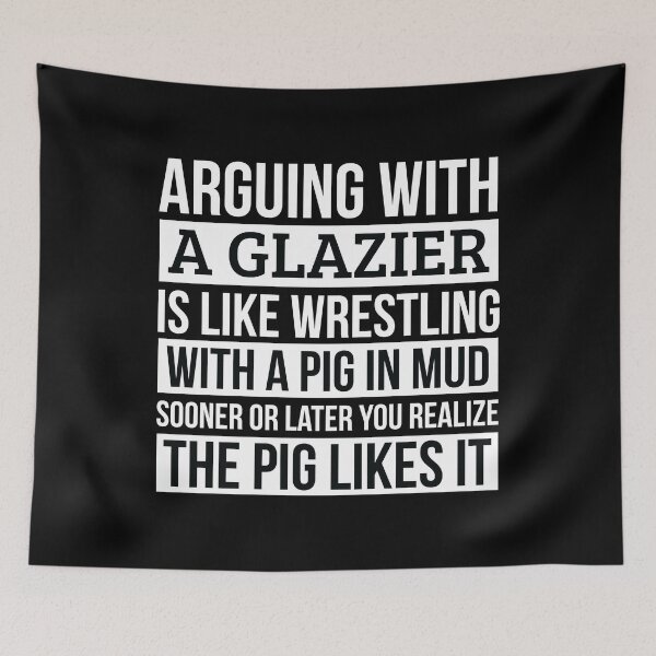 Item preview, Glazier Shirt, Like Arguing With A Pig in Mud Glazier Gifts Funny Saying Shirt Gag Gift Office Desk Boss Gift designed and sold by Orange Pieces.