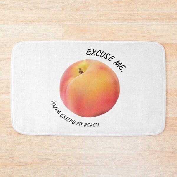 Item preview, Ratched - Excuse me, you are eating my peach. designed and sold by lettersbysid.