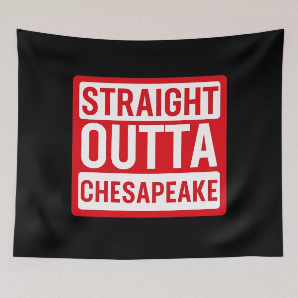Item preview, Straight Outta Chesapeake designed and sold by jozefds.