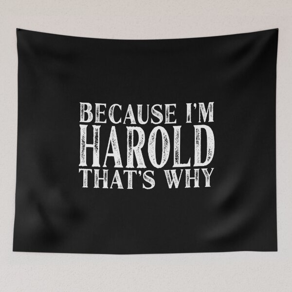 Item preview, Because I'm Harold That's Why Personalized Named design designed and sold by Grabitees.