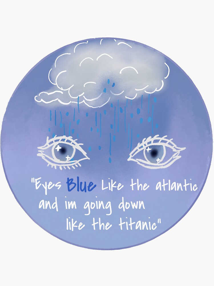 Eyes blue like the Atlantic” song inspired sticker " Sticker by
