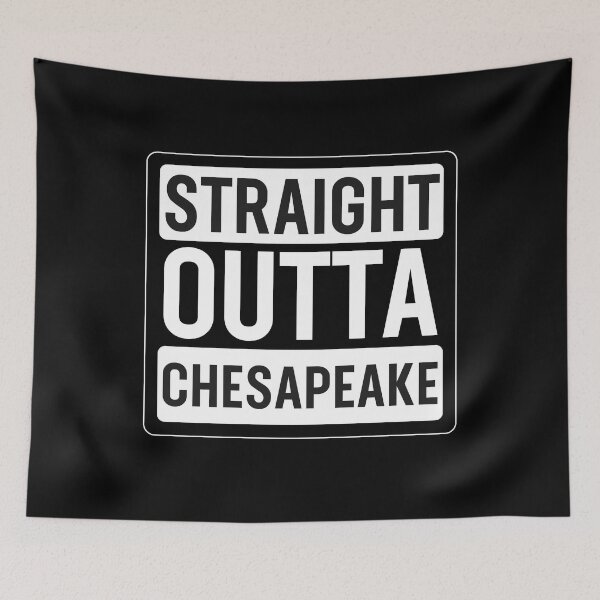 Item preview, Copy of Straight Outta Chesapeake designed and sold by jozefds.