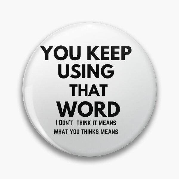 Item preview, You Keep Using That Word  designed and sold by The Full Cart.