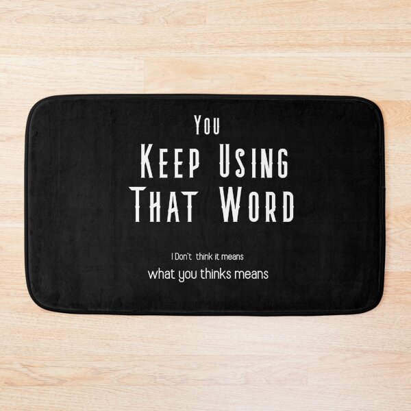 Item preview, You Keep Using That Word designed and sold by The Full Cart.