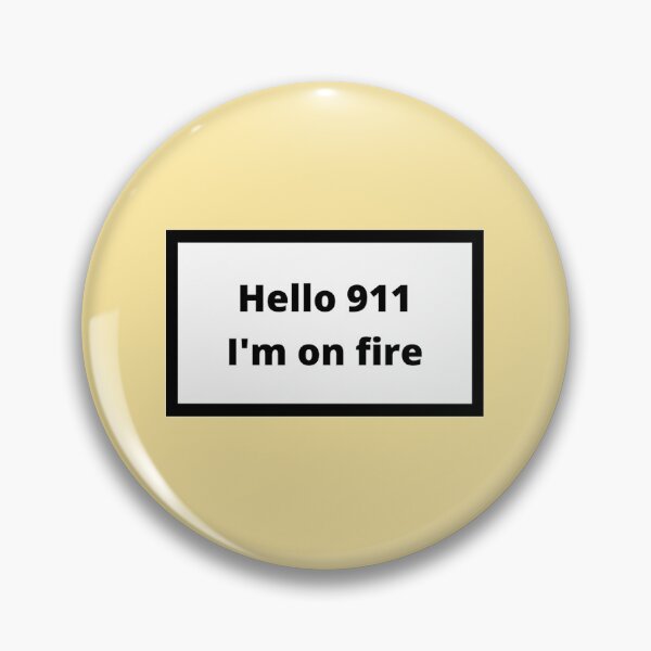 Item preview, Hello 911, I'm on fire designed and sold by Omeris.