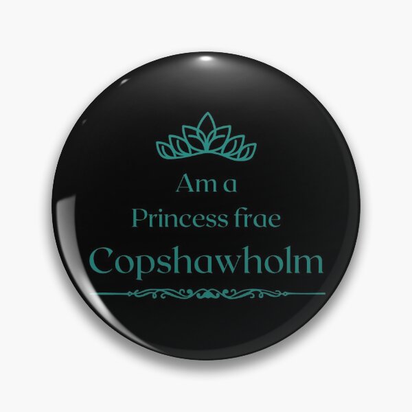 Item preview, Am a PRINCESS frae Copshawholm  designed and sold by yourscotborders.