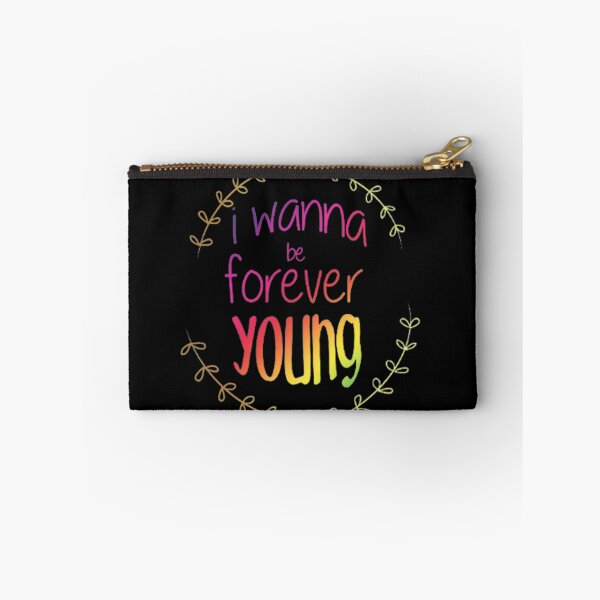 Item preview, I Wanna Be Forever Young designed and sold by Assla ⭐⭐⭐⭐⭐.