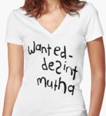 The Tribe - Wanted - Desint Mutha Women's Fitted V-Neck T-Shirt