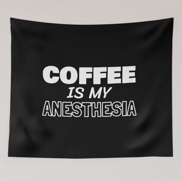 Item preview, Coffee Is My Anesthesia designed and sold by jacks-tees.
