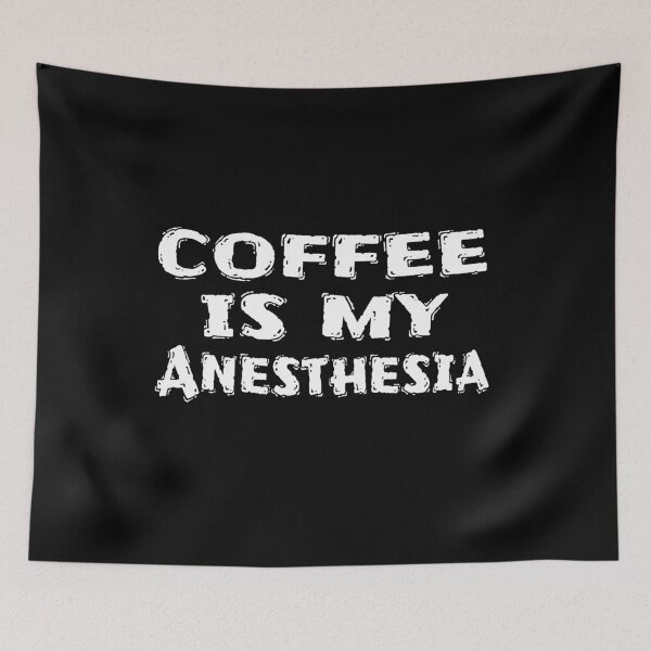 Item preview, Coffee Is My Anesthesia designed and sold by jacks-tees.