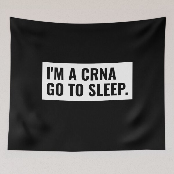 Item preview, I'm A CRNA, Go To Sleep. Nurse Anesthetist designed and sold by jacks-tees.