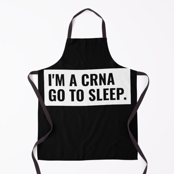 Item preview, I'm A CRNA, Go To Sleep. Nurse Anesthetist designed and sold by jacks-tees.