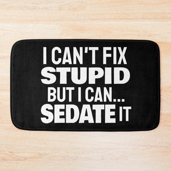 Item preview, I Can't Fix Stupid, But I Can Sedate It Anesthesiologist Joke designed and sold by jacks-tees.