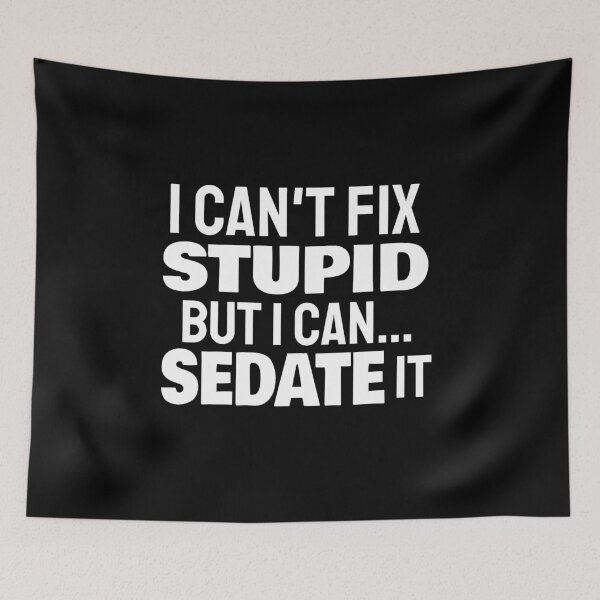 Item preview, I Can't Fix Stupid, But I Can Sedate It Anesthesiologist Joke designed and sold by jacks-tees.