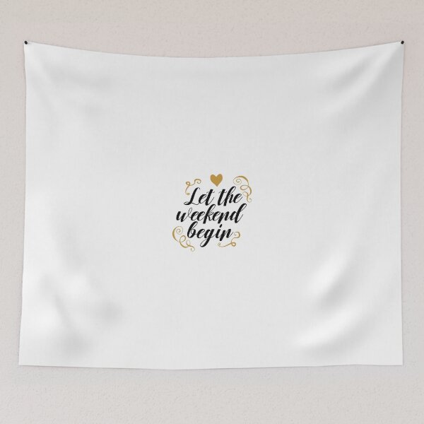 Item preview, LET THE WEEKEND BEGIN designed and sold by CosteO.