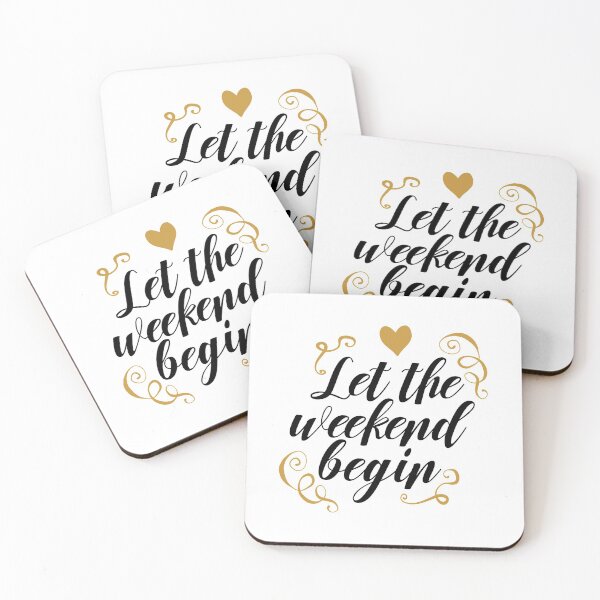 Item preview, LET THE WEEKEND BEGIN designed and sold by CosteO.