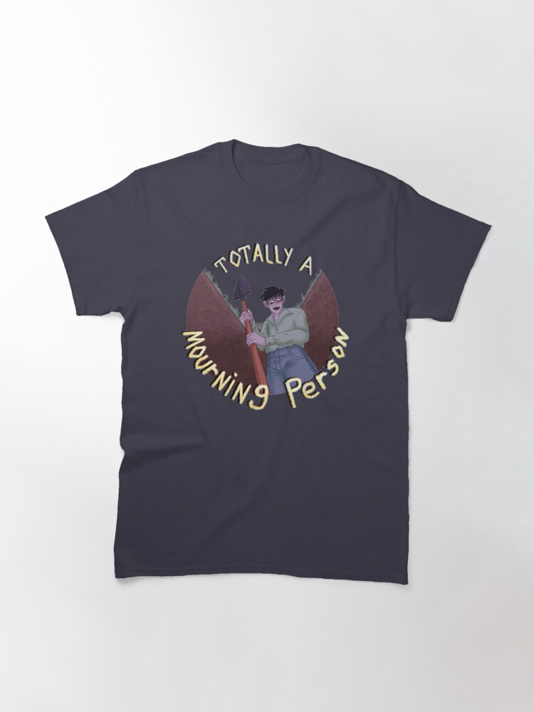 Alternate view of Totally a Mourning Person Classic T-Shirt