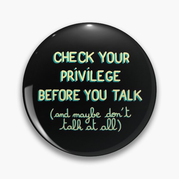Item preview, Check Your Privilege Before You Talk designed and sold by cupovti.