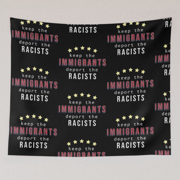 Item preview, keep the immigrants deport the racists designed and sold by violetcho.