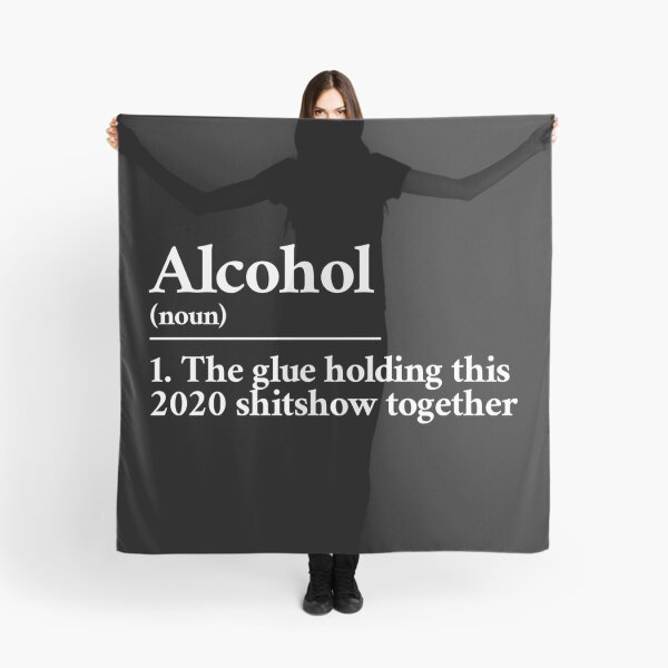 Item preview, Alcohol: the glue holding this 2020 shitshow together definition designed and sold by Statim.