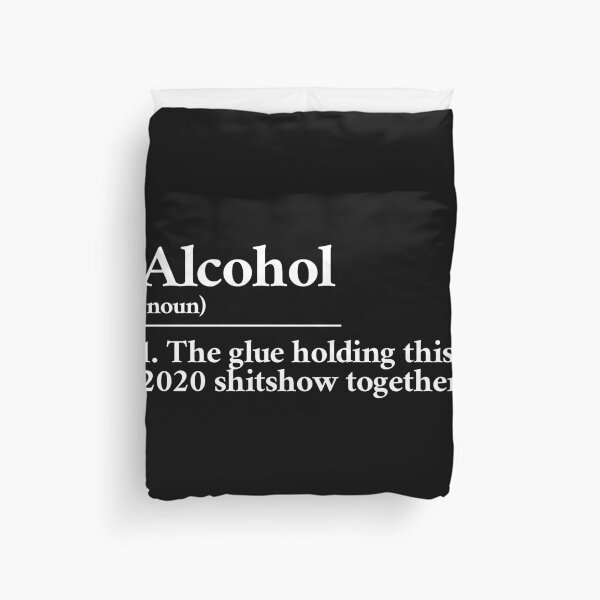 Item preview, Alcohol: the glue holding this 2020 shitshow together definition designed and sold by Statim.