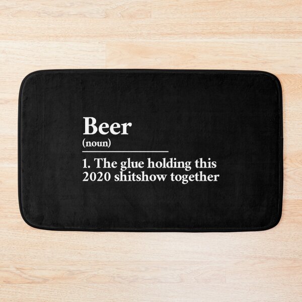 Item preview, Beer: the glue holding this 2020 shitshow together definition designed and sold by Statim.