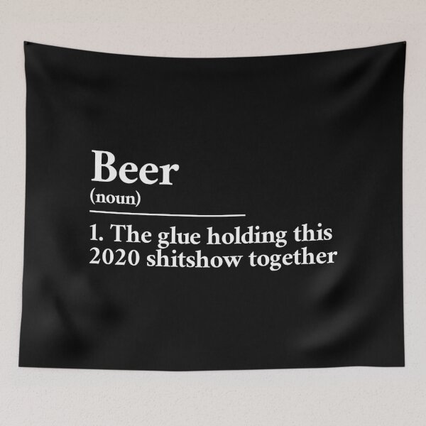 Item preview, Beer: the glue holding this 2020 shitshow together definition designed and sold by Statim.
