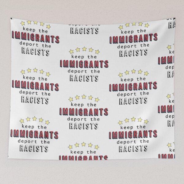 Item preview, keep the immigrants deport the racists designed and sold by violetcho.