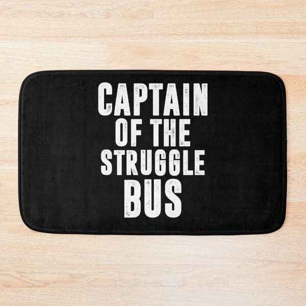 Item preview, CAPTAIN OF THE STRUGGLE BUS | Funny quotes designed and sold by RafaelLopezz.