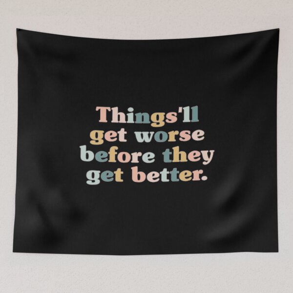 Item preview, Things'll get worse before they get better designed and sold by Coollage.