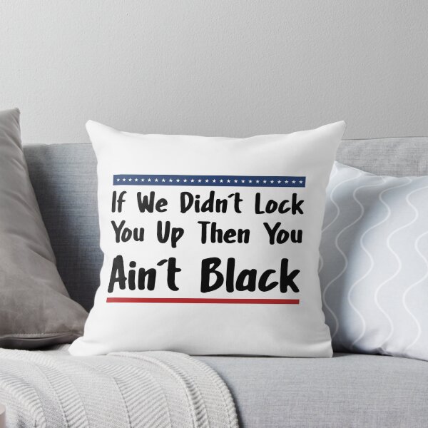 Item preview, If We Didn't Lock You Up Then You Ain't Black Biden Harris  designed and sold by Thedoode.