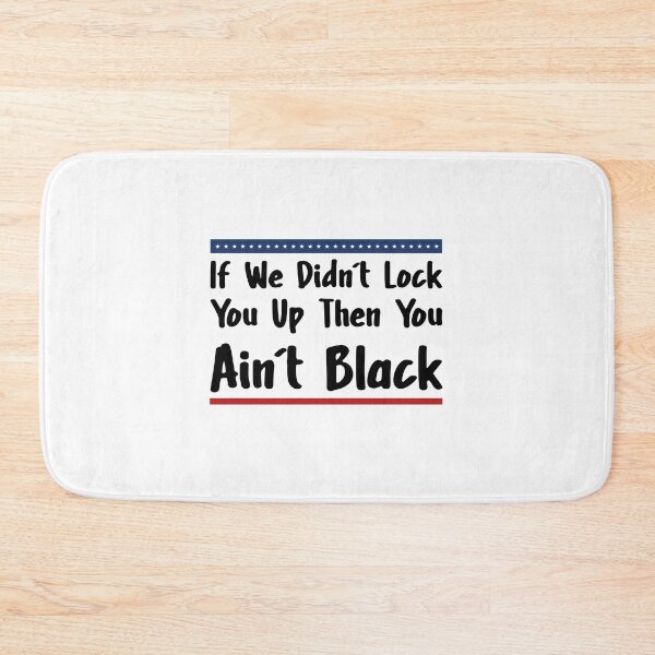 Item preview, If We Didn't Lock You Up Then You Ain't Black Biden Harris  designed and sold by Thedoode.
