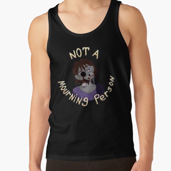 Not a Mourning Person Tank Top